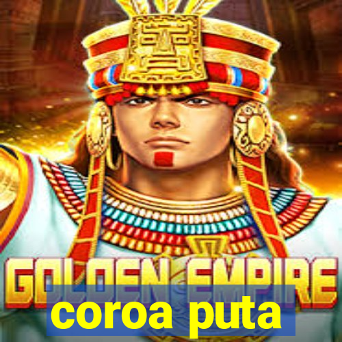 coroa puta